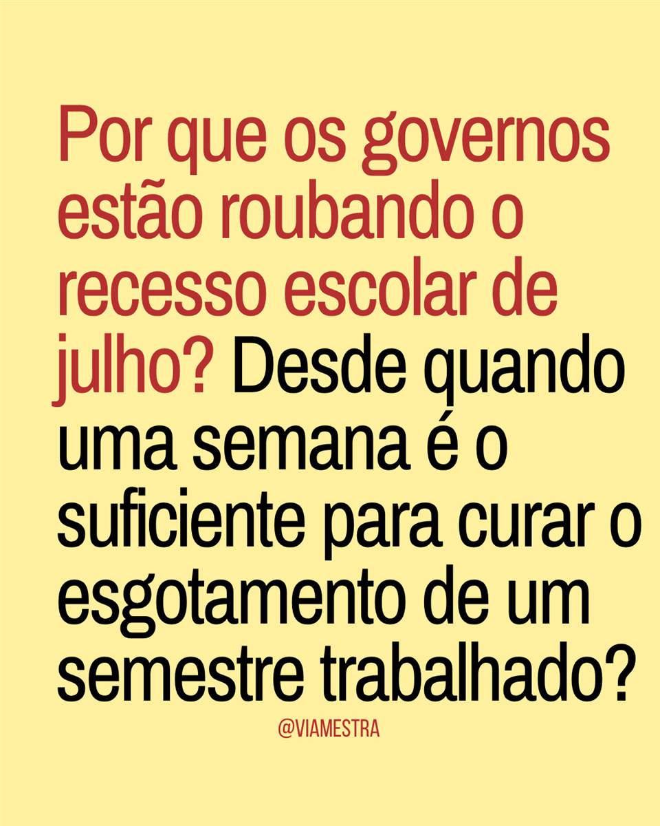 O roubo do recesso escolar e a ditadura do calendário