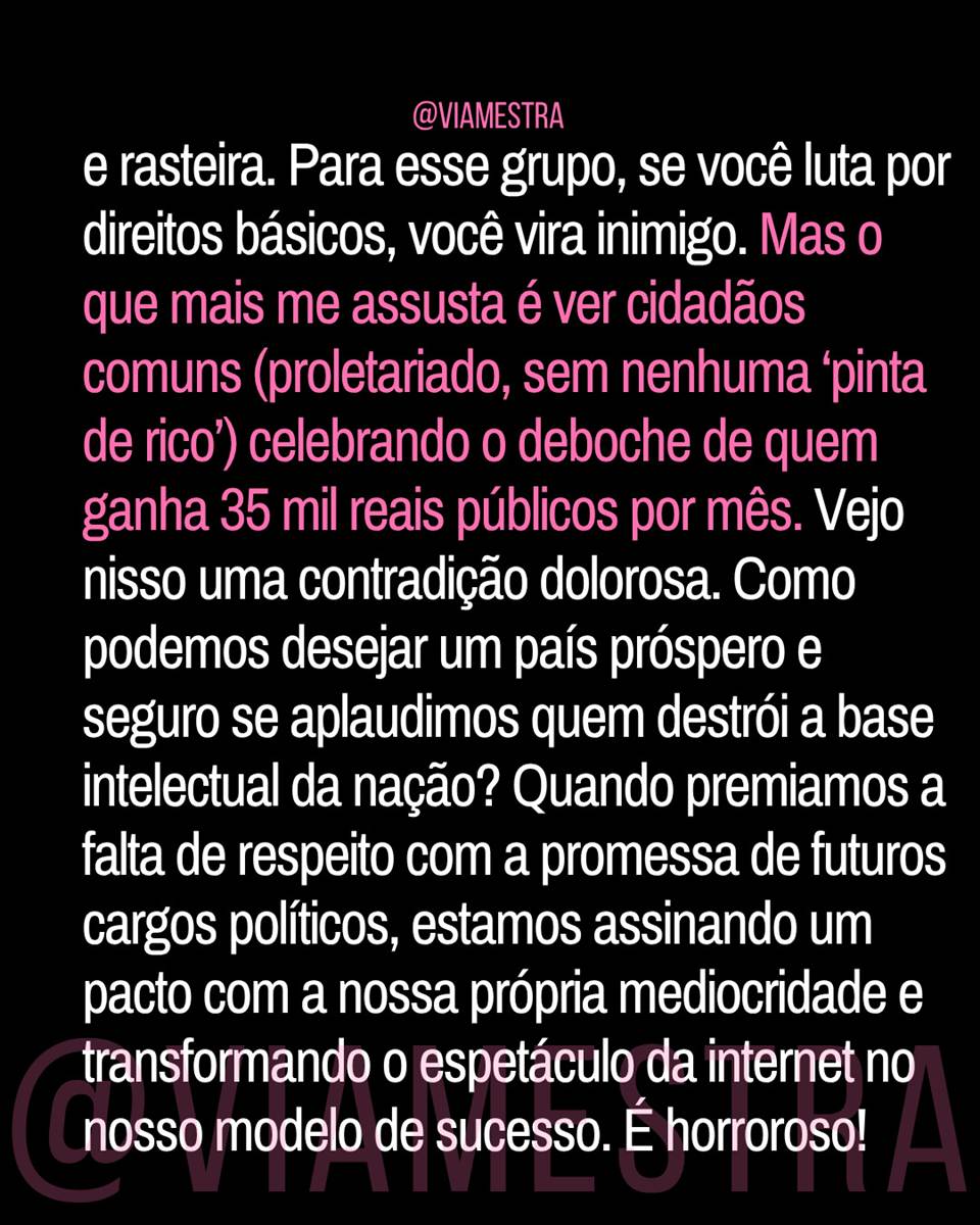 Por que grande parte da sociedade brasileira decidiu premiar o escárnio e punir o giz? (7/10)