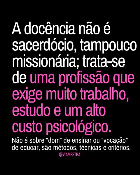 Docência não é sacerdócio, é profissão!