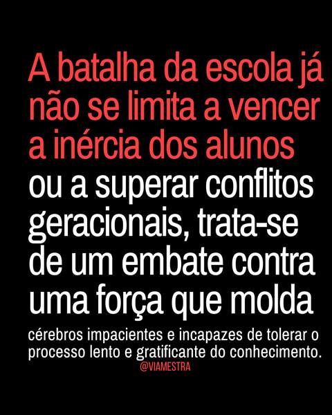 Quando o saber escolar não encontra eco na geração das telas – parte final