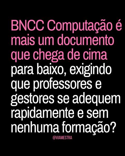 Professor(a), a BNCC Computação caiu no seu colo ou você nem a viu?