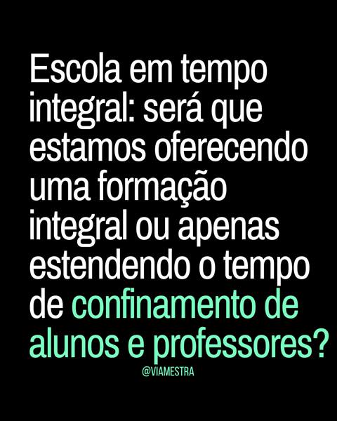 Censo 2025 e o tempo integral: expansão quantitativa ou confinamento institucional? (Parte 5/5)